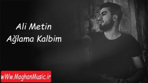 Ali Metin Called Ağlama Kalbim 300x169 - دانلود آهنگ جدید علی متین به نام آغلاما کالبیم