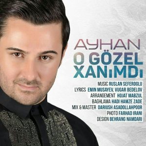 Ayhan O Gozel Xanimdi 300x300 - دانلود آهنگ جدید آیهان به نام او گوزل خانیمدی