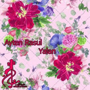Ayten Rasul – Yalan 1 300x300 - دانلود آهنگ ترکی آیتن رسول به نام یالان
