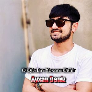 Ayxan Deniz O Qizdan Xosum Gelir 300x300 - دانلود آهنگ ترکی آیخان دنیز به نام او گیزدان خوشوم گلیر