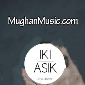 دانلود آهنگ ترکی دریا اورکمز به نام ایکی عاشیق