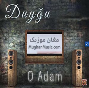Duyğu O Adam 300x298 - دانلود آهنگ ترکی دویگو به نام او آدام