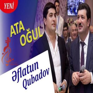 Eflatun Qubadov And Hebibi Qubadzade Ata Ogul 300x300 - دانلود آهنگ ترکی افلاطون قباد اف و حبیبی قباد اف به نام آتا اوغول