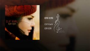 Elif Karlı Called Efil Efil 300x169 - دانلود آهنگ جدید ترکی الیف کارلی به نام افیل افیل
