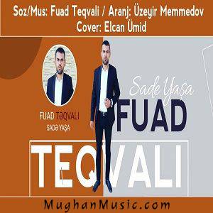 Fuad Teqvali Sade Yaşa - دانلود آهنگ ترکی فواد تقوالی به نام ساده یاشا