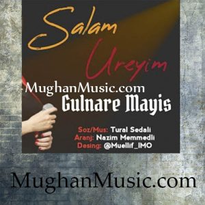 Gulnare Mayis – Salam Ureyim 300x300 - دانلود آهنگ ترکی گلناره ماییس به نام سلام اورییم
