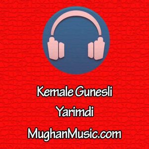 Kemale Gunesli Yarimdi 300x300 - دانلود آهنگ ترکی کماله گونشلی به نام یاریمدی