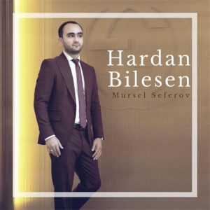 Mursel Seferov Hardan Bilesen 1 300x300 - دانلود آهنگ ترکی مرسل صفر اف به نام هاردان بیلسن