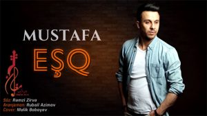 Mustafa Esq 300x169 - دانلود آهنگ جدید مصطفی به نام عشق
