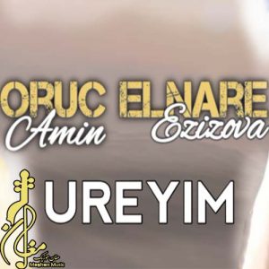 Oruc Amin ft Elnare Ezizova – Ureyim 300x300 - دانلود آهنگ ترکی اروج امین و الناره عزیزوا به نام اورییم