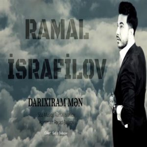 Ramal Israfilov Darixiram Men 300x300 - دانلود آهنگ جدید رامال اسرافیل اف به نام داریخیرام