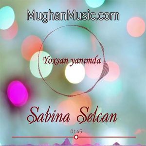 Sabina Selcan – Yoxsan Yanimda 300x300 - دانلود آهنگ ترکی سابینا سلجان به نام یوخسان یانیمدا