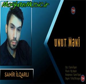 Samir İlqarli Unut Meni 300x295 - دانلود آهنگ ترکی سامیر ایلقارلی به نام اونوت منی