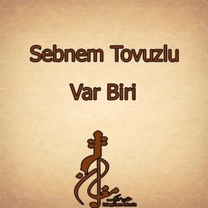 Sebnem Tovuzlu – Var Biri 300x300 - دانلود آهنگ ترکی شبنم تووزلو به نام وار بیری