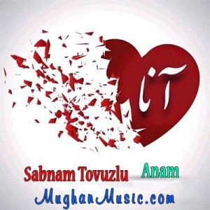 Sebnem Tovuzlu Ana 300x300 - دانلود آهنگ ترکی شبنم تووزلو به نام آنام