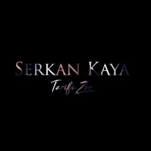 Serkan Kaya Tarifi Zor 300x300 - دانلود آهنگ جدید سرکان کایا به نام تاریفی زور