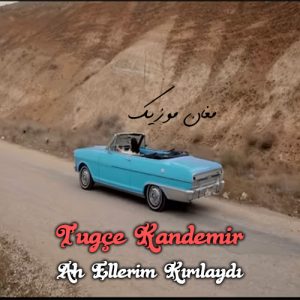 Tugce Kandemir Ah Ellerim Kirilaydi 300x300 - دانلود آهنگ ترکی تویچه کاندمیر به نام آه الریم کیریلایدی