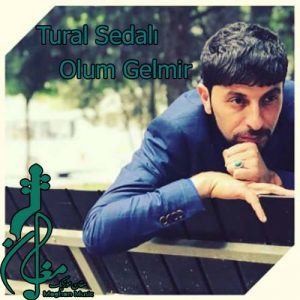 Tural Sedalı Olum Gelmir 300x300 - دانلود اهنگ ترکی تورال صدالی به نام اولوم گلمیر