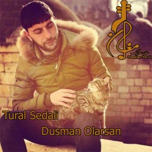 Tural Sedali – Dusman Olarsan 300x300 - دانلود آهنگ ترکی تورال صدالی به نام دوشمان اولارسان