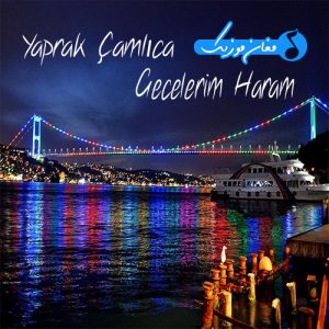 Yaprak Camlica Gecelerim Haram 300x300 - دانلود آهنگ ترکی یاپراک چاملیجا به نام گجلریم حارام