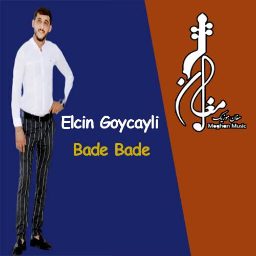elcin goycayli bade bade - دانلود آهنگ ترکی الچین گویجیلی به نام باده باده