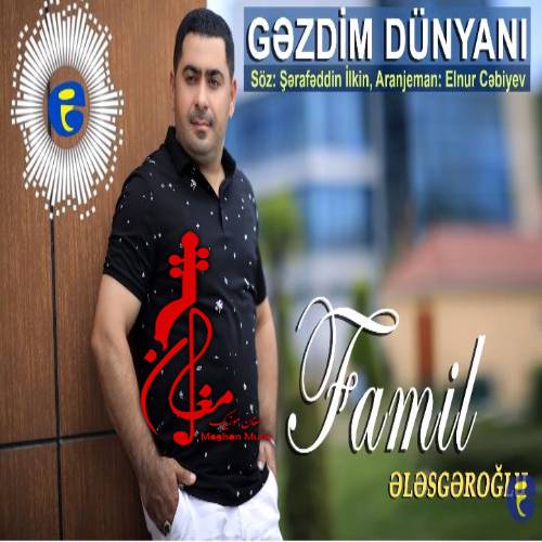 famil elesgeroglu gezdim dunyani - دانلود آهنگ ترکی فامیل علسگر اوغلو به نام گزدیم دونیانی