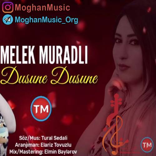 melek muradli dusune dusune - دانلود آهنگ ترکی ملک مورادلی به نام دوشونه دوشنه