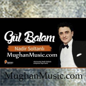 mughanmusic 1 300x300 - دانلود آهنگ ترکی نادر سلطانی به نام گول بالام