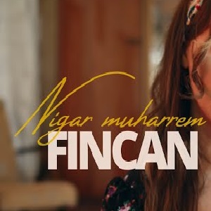 nigar muharrem  fincan - دانلود آهنگ ترکی نگار محرم به نام فینجان