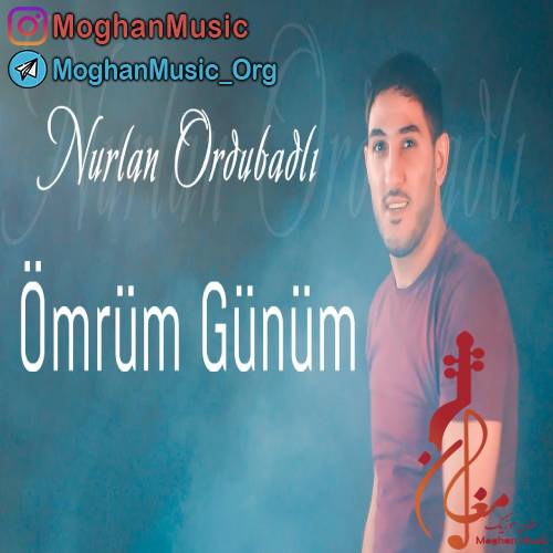 nurlan ordubadli omrum gunum - دانلود آهنگ ترکی نورلان اوردوبادلی به نام عمروم گونوم