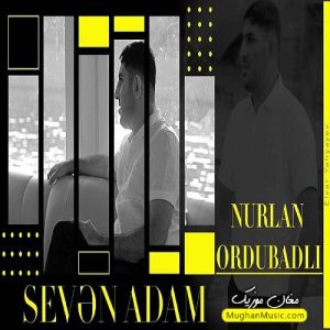 nurlan ordubadli seven adam 300x300 - دانلود آهنگ ترکی نورلان اوردوبادلی به نام سئون آدام