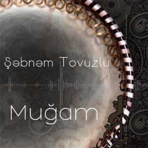 دانلود اهنگ ترکی شبنم تووزلو به نام موغام
