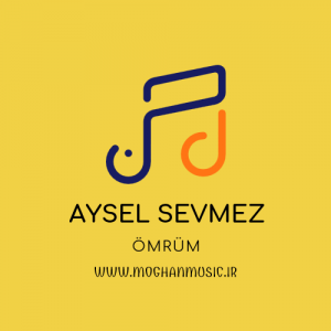 آهنگ جدید ترکی آیسل سومز به نام عمروم